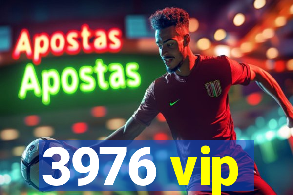 3976 vip